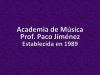 Academia de Msica Prof. Paco Jimnez